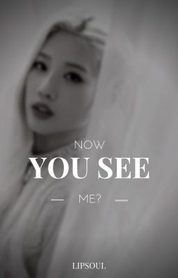 Now you see me? - LIPSOUL