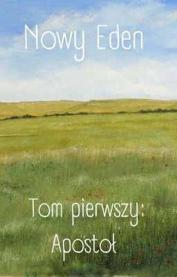 Nowy Eden: Apostoł (Tom I)