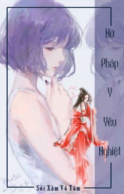 [NP 18+] Nữ Pháp Y Yêu Nghiệt