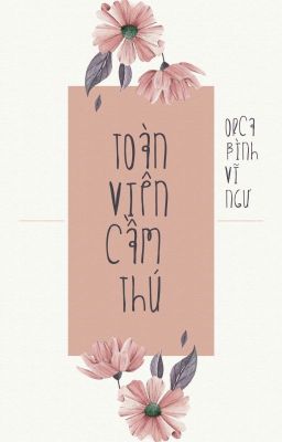 (NP) Toàn viên cầm thú