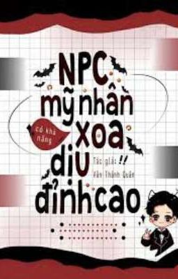 NPC Mỹ Nhân Có Khả Năng Xoa Dịu Đỉnh Cao