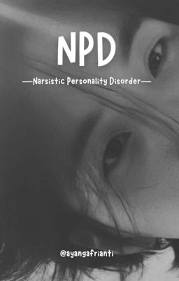 NPD (Narsistic Personality Disorder)