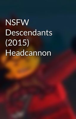 NSFW Descendants (2015) Headcannon