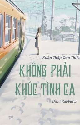 [NT/HOÀN] Không Phải Khúc Tình Ca - Xuân Thập Tam Thiếu