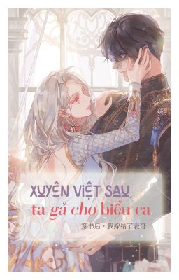 [NT] Xuyên việt sau, ta gả cho biểu ca - Nguyệt Xuất Đông Sơn.