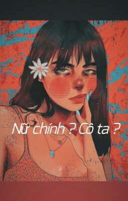 Nữ chính ? cô ta ?