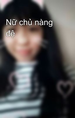 Nữ chủ nàng đệ