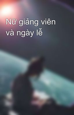 Nữ giảng viên và ngày lễ