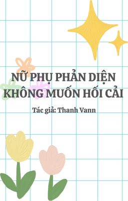 NỮ PHỤ PHẢN DIỆN KHÔNG MUỐN HỐI CẢI