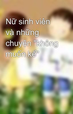 Nữ sinh viên và những chuyện 