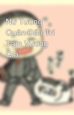 Nữ Tướng Quân Đấu Trí Tam Vương Gia