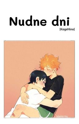 Nudne dni [4] |KageHina|