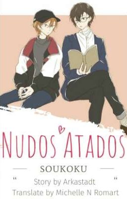 Nudos Atados. •Soukoku | Bungo Stray Dogs •