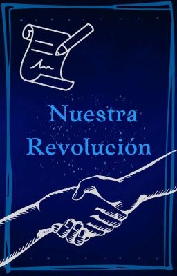 Nuestra Revolución | One-shot 