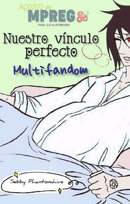 Nuestro Vínculo Perfecto ~Multifandom~