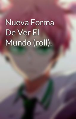 Nueva Forma De Ver El Mundo (roll).