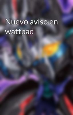 Nuevo aviso en wattpad