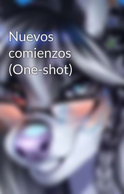 Nuevos comienzos (One-shot)