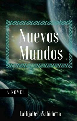 Nuevos mundos (Juegos de Lealtad y Guerra I) Terminada