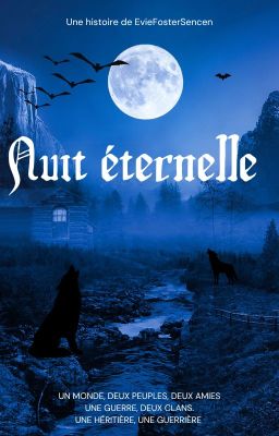 Nuit éternelle; l'histoire d'une vampire et d'une louve garous