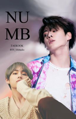 NUMB // Taekook✔️ [UNDER EDITING]