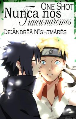 || Nunca Nos Traicionaremos || One Shot || NaruSasu MitsuBoru ||