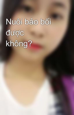 Nuôi bảo bối được không?💗💗