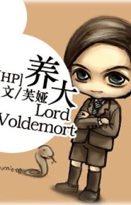 Nuôi lớn Lord Voldemort [HP đồng nhân]