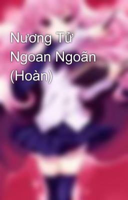 Nương Tử Ngoan Ngoãn (Hoàn)