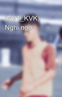 (NVT_KVK) Nghi ngờ