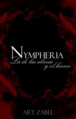 Nympheria, la de las almas y el humo