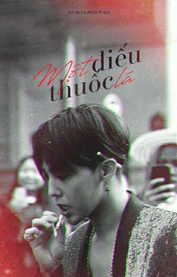 [Nyongtory/GRi] (Oneshot) Một điếu thuốc lá