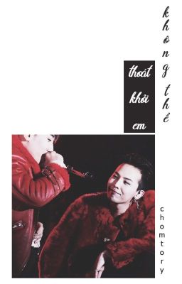 «nyongtory // shortfic» Không thể thoát khỏi em