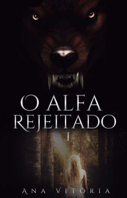 O Alfa Rejeitado I (Sem Revisão)