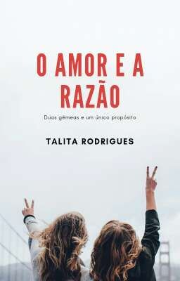 O Amor E A Razão [CONCLUÍDA]