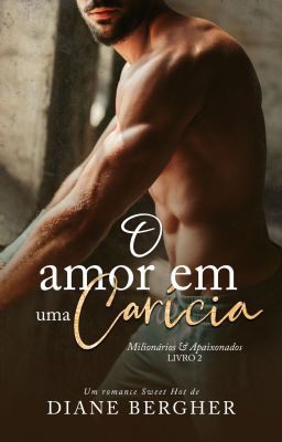 O Amor em uma Carícia - Milionários & Apaixonados - 02 *AMOSTRA*