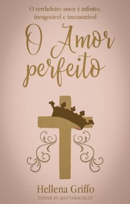 O Amor Perfeito|| Breve 