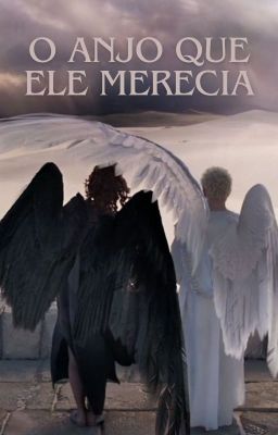 O anjo que ele merecia