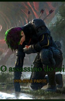 O assassino do rei - Primeira parte