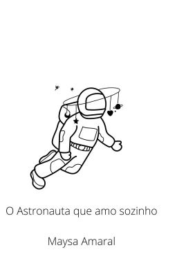 O astronauta que amou sozinho