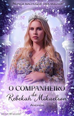 o companheiro de rebekah mikaelson (Concluída) (Não Revisado)