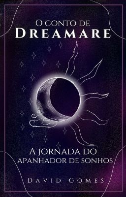 O conto de Dreamare - A jornada do Apanhador de sonhos