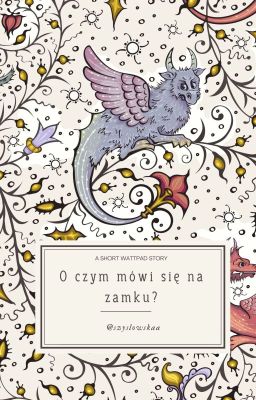 O czym mówi się na zamku? | ONESHOT