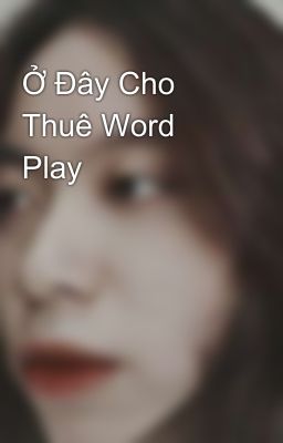 Ở Đây Cho Thuê Word Play