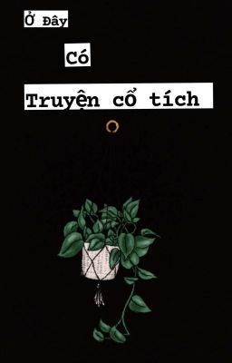 Ở Đây Có Truyện Cổ Tích 