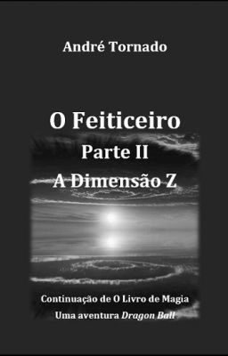 O Feiticeiro - Parte II - A Dimensão Z