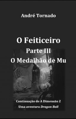 O Feiticeiro - Parte III - O Medalhão de Mu