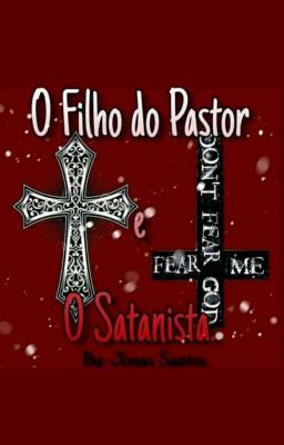 O filho do Pastor e o Satanista