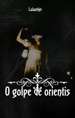 O golpe de Orientis 