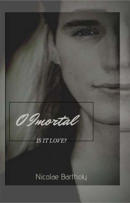 O imortal - Is it Love?